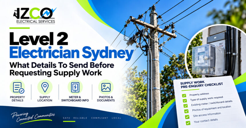 level 2 electrician sydney what details to send before requesting supply work